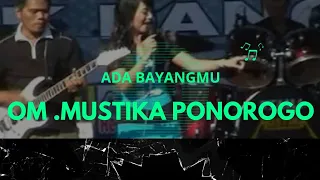 Download ADA BAYANGMU - O.M MUSTIKA PONOROGO MP3