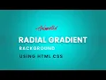 Animated Radial Gradient Background Using CSS CSS Animation