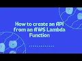 How to create an api from an AWS lambda function