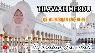 Download Imroatun Jamilah ~ Tilawah Merdu QS. Al-Furqan (25): 61-69 #tilawah #qiraat #qoriinternasional MP3