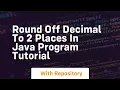 Round off decimal to 2 places in java program tutorial