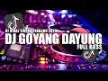 Download Lagu DJ GOYANG DAYUNG FULL BASS VIRAL TIKTOK 2023