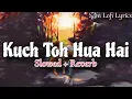 Download Lagu Kuch Toh Hua Hai Lofi [Slowed+Reverb] | Singham Songs | Tulsi Kumar \u0026 Ankit Tiwari | Sam Lofi Lyrics