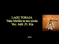 Lirik lagu Toraja | Yake ma'din ta tuo sisola | Adit toraja feat Kia Ramadani