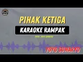 PIHAK KE 3 ( KARAOKE RAMPAK COWOK RENDAH ) Yoyo S