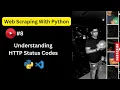Understanding HTTP Status Codes Web Scraping With Python Part 8
