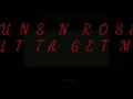 Guns N Rose - Out Ta Get Me Lyric