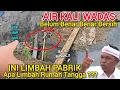 ADUH GAWAT❗️KALI IRIGASI WADAS GINI CARANYA SAMA AJA MASIH CAMPUR LIMBAH PABRIK / RUMAH TANGGA❗️