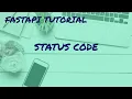 FastAPI Tutorial for beginners 07 - How to use status code in FastAPI
