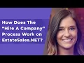 How Does the Hire a Company Process Work on EstateSales NET