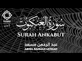 Download Lagu Surah Ankabut ( سورة العنكبوت ) | Abdul Rahman Mossad ( القاري عبد الرحمن مسعد )