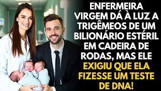 ENFERMEIRA VIRGEM DÁ À LUZ TRIGÊMEOS DE UM BILIONÁRIO ESTÉRIL EM CADEIRA DE RODAS, MAS ELE FEZ...