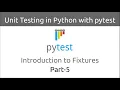Unit Testing in Python with pytest Introduction to Fixtures Part-5