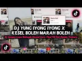 Download Lagu Dj Yung Iyong Iyong x Kesel Boleh Marah Boleh Fyp TikTok || Dj Sound Caro Viral TikTok Remix Terbaru