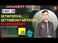 JAVASCRIPT Tutorial SettimeOut SetInterval Methods in JS DOM by theCodeDefinition