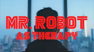 Mr Robot As Therapy Disconnection Integration and the Multiplicity of Self