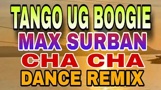 Download TANGO UG BOOGIE MAX SURBAN / CHA CHA DANCE REMIX #viral #1millionviews MP3