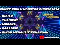 Download Lagu KIKILU FUNKY NONSTOP DUGEM