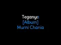 Lagu Teganya Album   Murni Chania