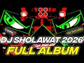 DJ FULL ALBUM - SHOLAWAT TERBARU 2026 FULL BASS‼️‼️