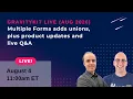 Multiple Forms adds unions plus product updates and live Q A