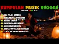 Kumpulan Lagu Reggae Cover 🍁 Lagu Nostalgia Kenangan Cover 2025