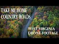 Download Lagu Take Me Home, Country Roads | John Denver | West Virginia Drone Footage