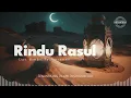 Download Lagu RINDU RASUL - SENANDUNG ISLAMI INSTRUMENTAL | INSTRUMENTAL NUSANTARA