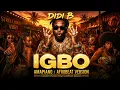 Didi B – IGBO (Amapiano / Afrobeat Version)