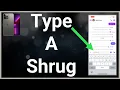 How To Type A Shrug