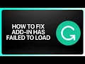 How To Fix Grammarly Add-In Has Failed To Load in Grammarly Tutorial