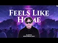 Lagu Feels Like Home - DJ Ocyn (Breakbeat Edit)