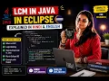 LCM Program in Java Using Eclipse Explained in Hindi English Java Tutorial for Beginners