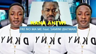nana antwi fre no mame feat samini batman 