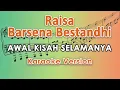 Download Lagu Raisa, Barsena Bestandhi - Awal Kisah Selamanya (Karaoke) by regis