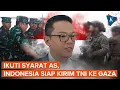 Indonesia Siap Kirim TNI ke Gaza Sesuai Syarat AS