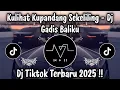 Download Lagu KULIHAT KU PANDANG SEKELILING - DJ GADIS BALIKU | DJ TIKTOK TERBARU 2025 MP3