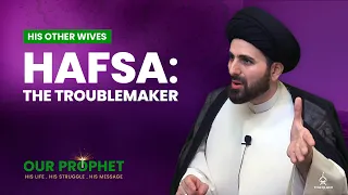 187 Reasons Behind Prophet s Marriage Divorce to Hafsa bint Umar Our Prophet