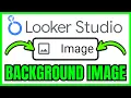 How To ADD BACKGROUND IMAGE In Looker Studio QUICK EASY 2026
