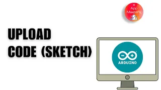 How to Upload Code Sketch in Arduino IDE