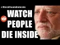 Watch People Die Inside Best of Reddit Vol 1