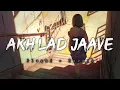 Download Lagu Akh Lad Jaave (Slowed Reverb) Badshah || Indian Lofi Music