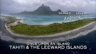 TRAILER – Once Upon an Island: Tahiti and the Leeward Islands