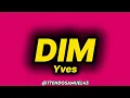 Yves - DIM (lyrics)