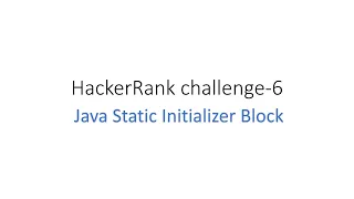Java Static Initializer Block HackerRank challenge-6 solution