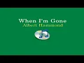 When I'm Gone - Albert Hammond (Lyrics Video)