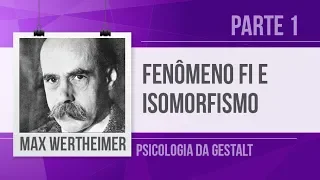 MAX WERTHEIMER (1) - FENÔMENO FI E ISOMORFISMO PSICONEURAL | PSICOLOGIA DA GESTALT