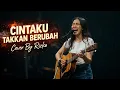 Lagu CINTAKU TAKKAN BERUBAH (Anie Carera) - Cover By Rizka 