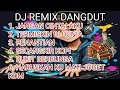 Lagu TERBARU‼️ALBUM DANGDUT REMIX SYAHDU BASS SUPER EMPUK 🎶 LAGU DANGDUT TER ENAK JEDAG JEDUG BOSKUH 🎶