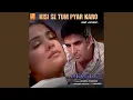 Download Lagu Kisise Tum Pyar Karo Sad Version (From \